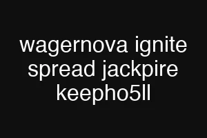wagernova ignite spread jackpire keepho5ll